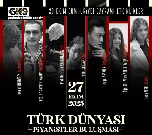 Türk dünyasının birbirinden değerli piyanistleri Gaziantep’te