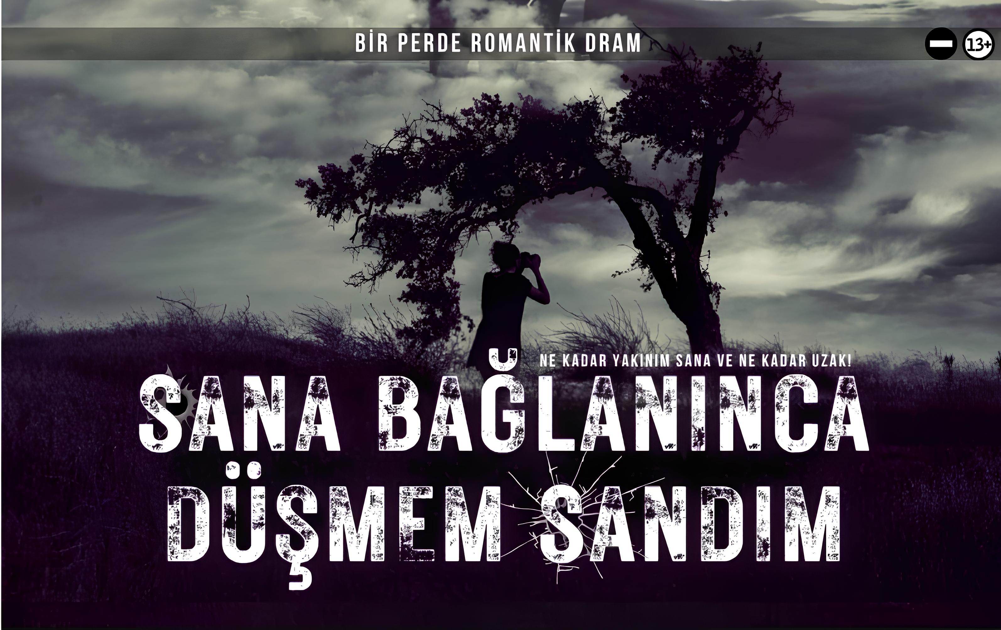 Sana Bağlanınca Düşmem Sandım - Festival Tiyatrosu Oyunu