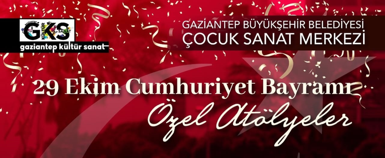 29 EKİM CUMHURİYET BAYRAMI ÖZEL ATÖLYELERİ