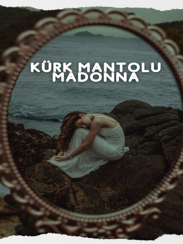 Kürk Mantolu Madonna Dram