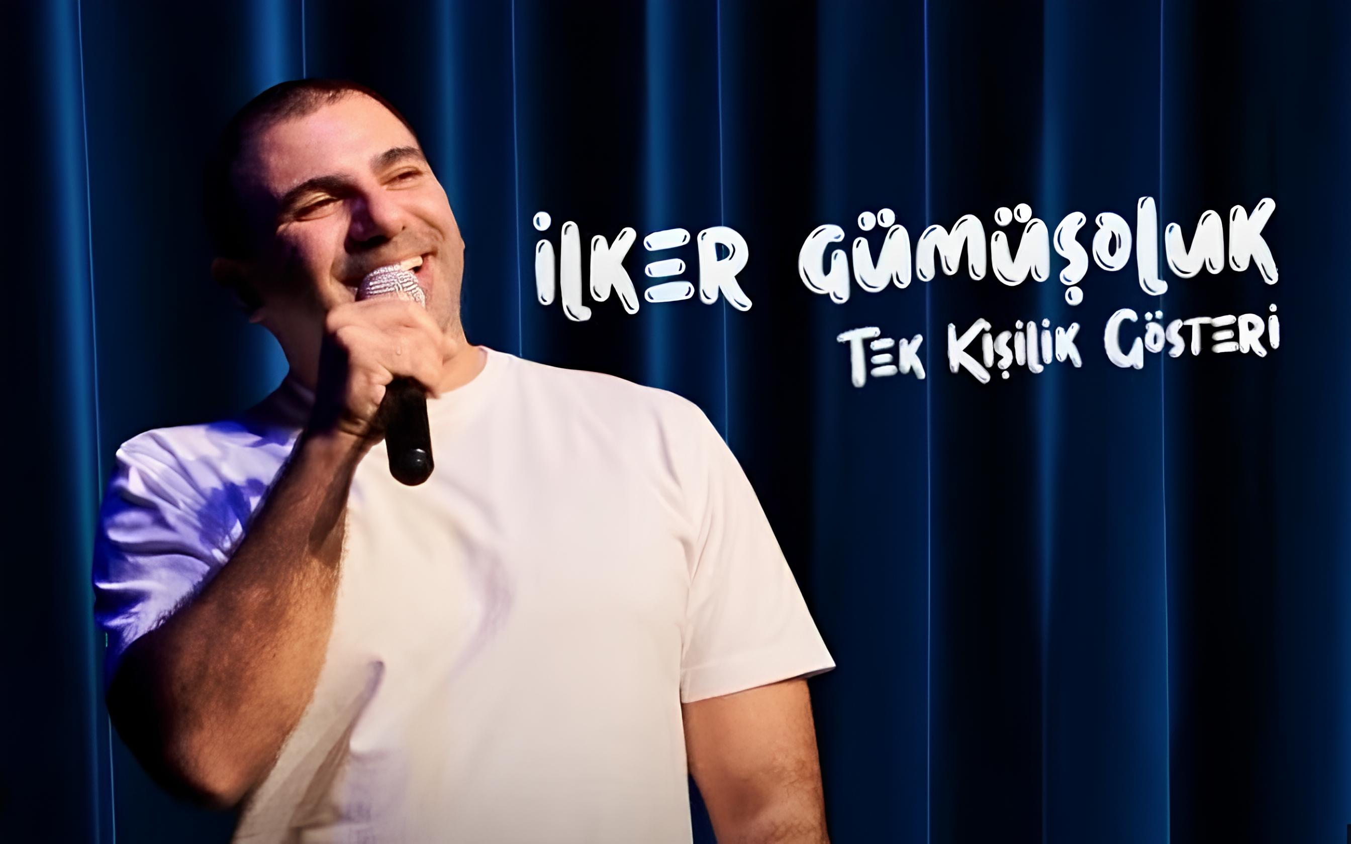 İlker Gümüşoluk - Tek Kişilik Stand Up Gösterisi
