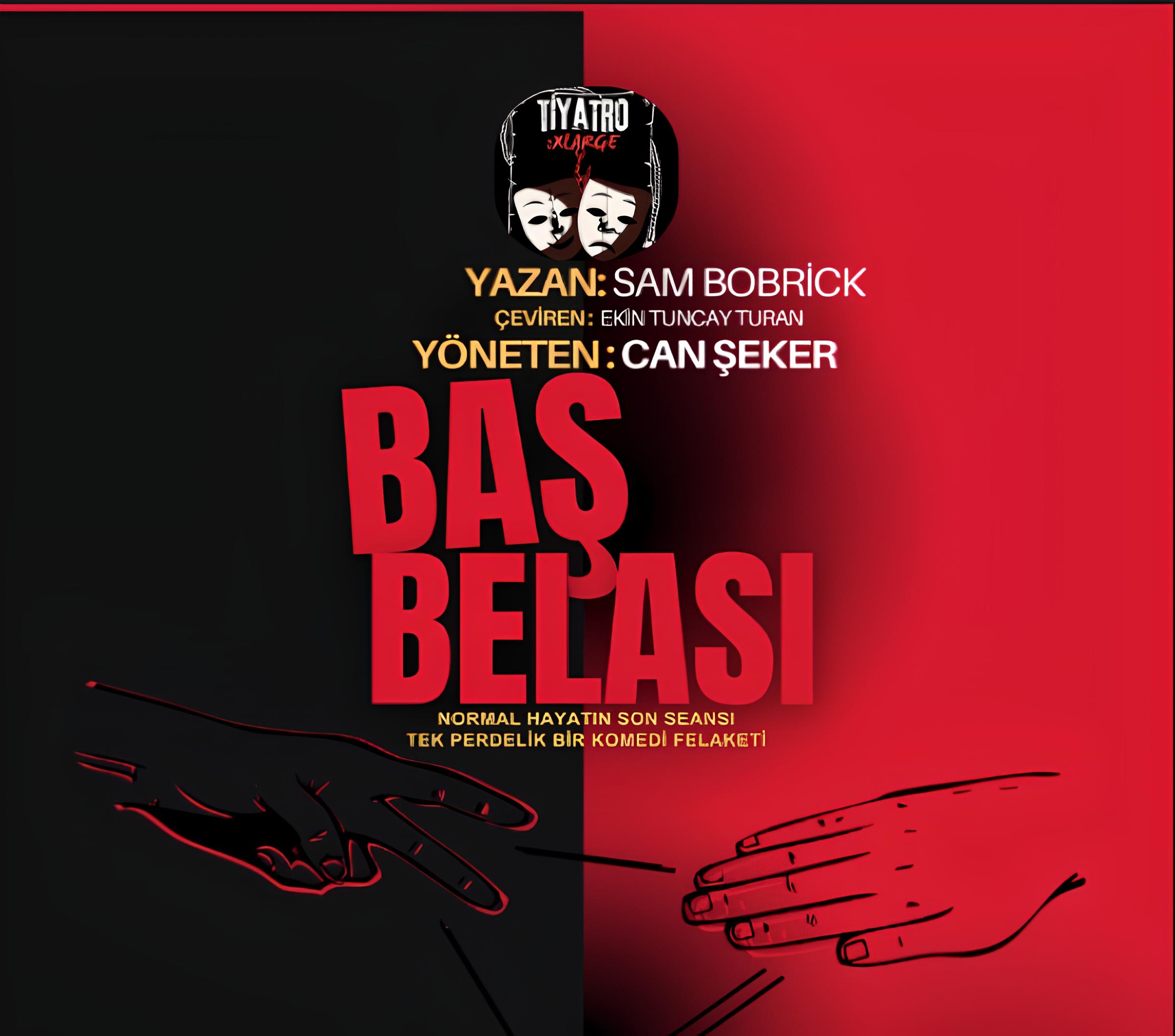 Baş Belası Tiyatro Oyunu