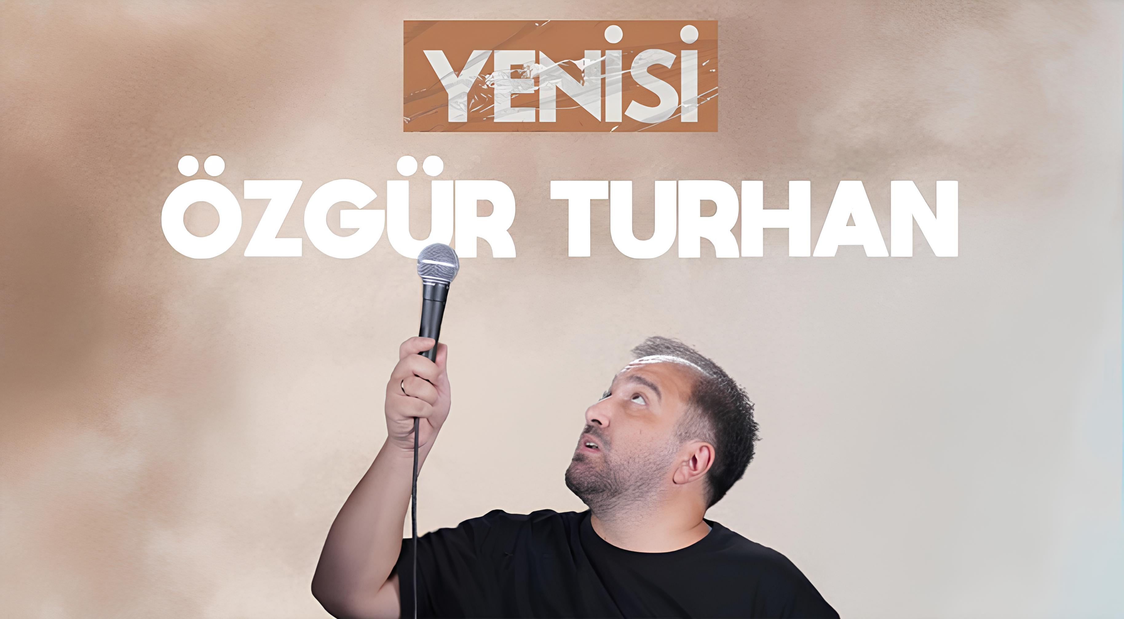 Özgür Turhan - Yenisi Stand Up Gösterisi
