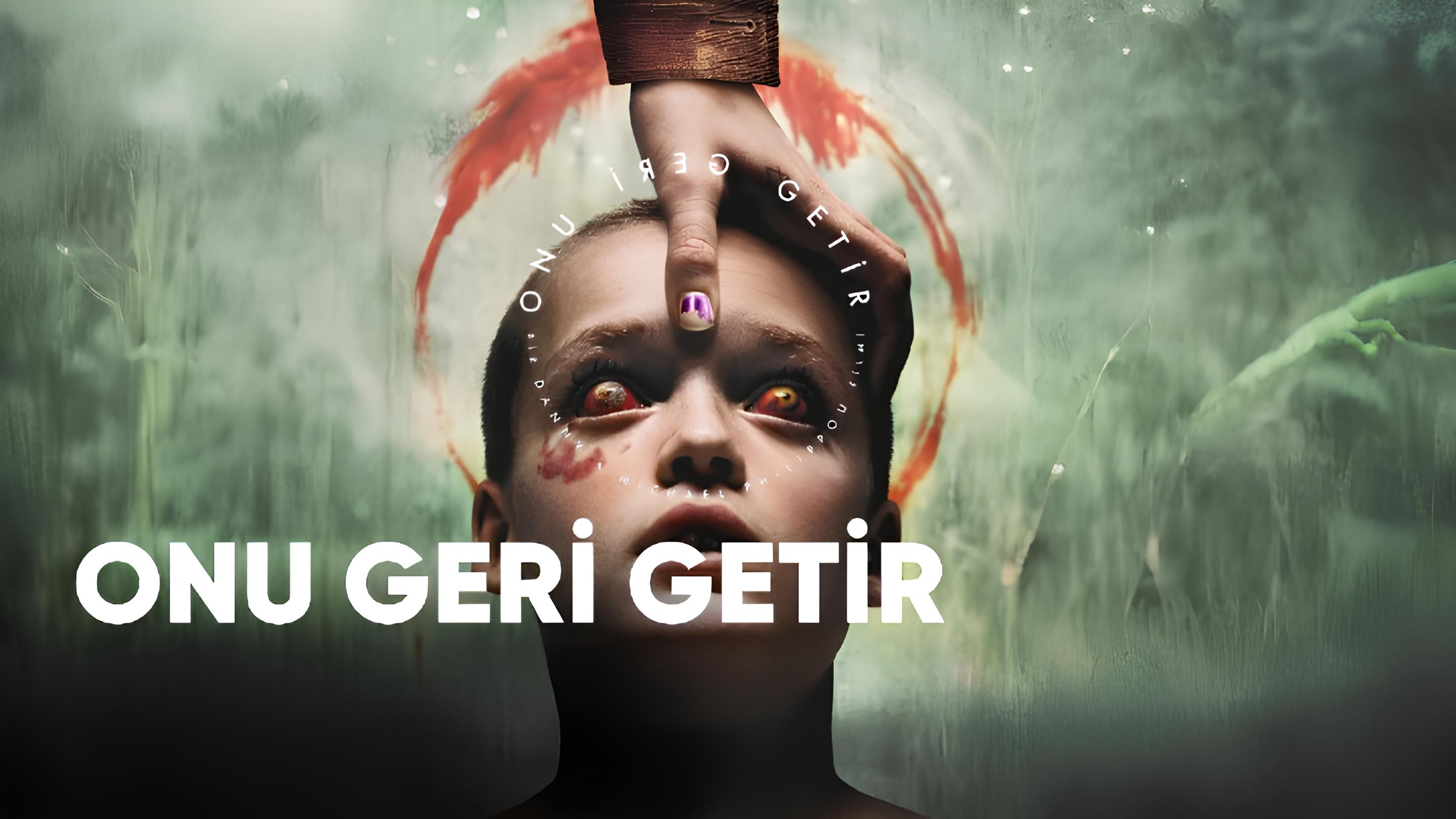 Onu Geri Getir Filmi