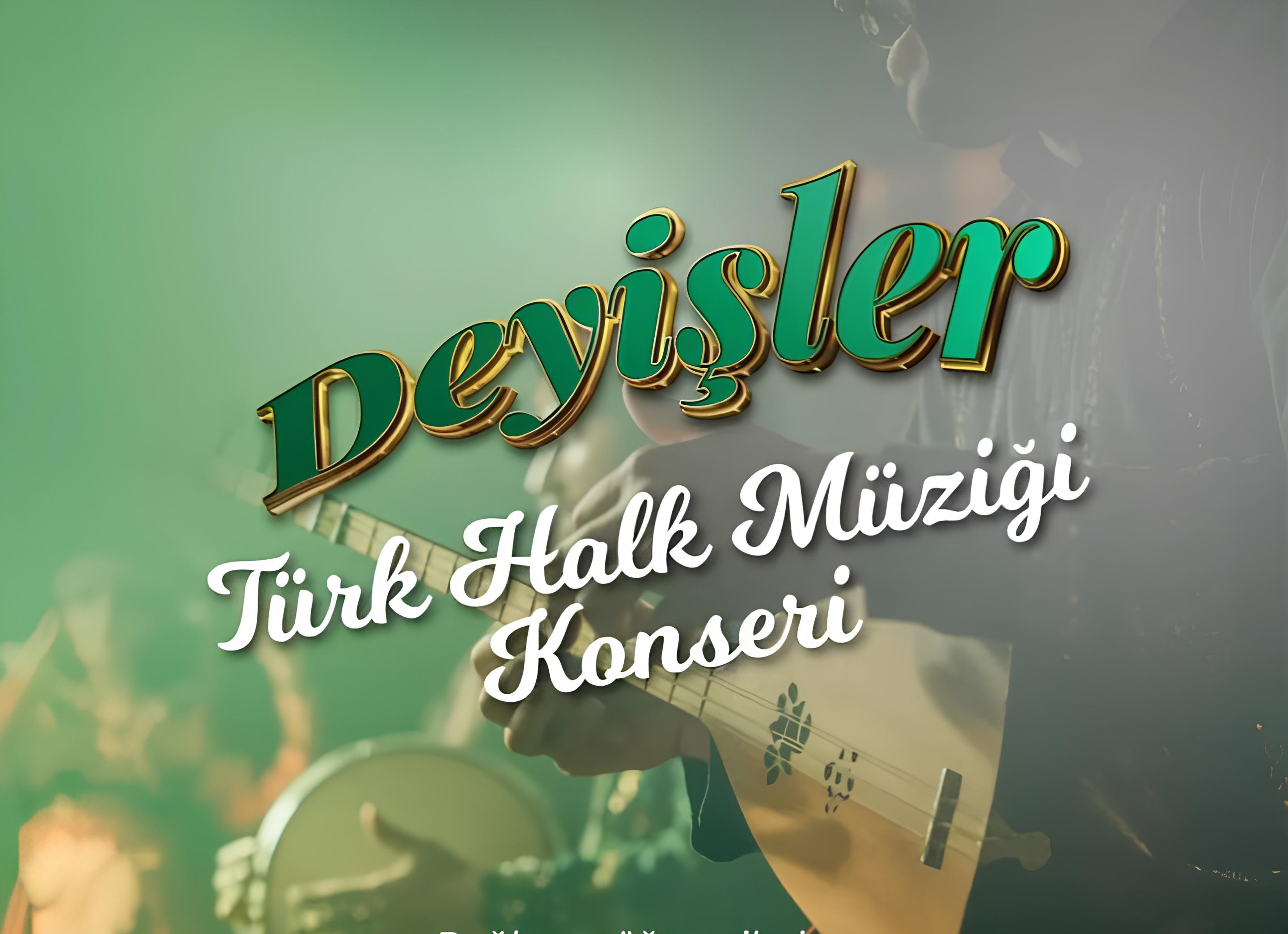 DEYİŞLER TÜRK HALK MÜZİĞİ KONSERİ