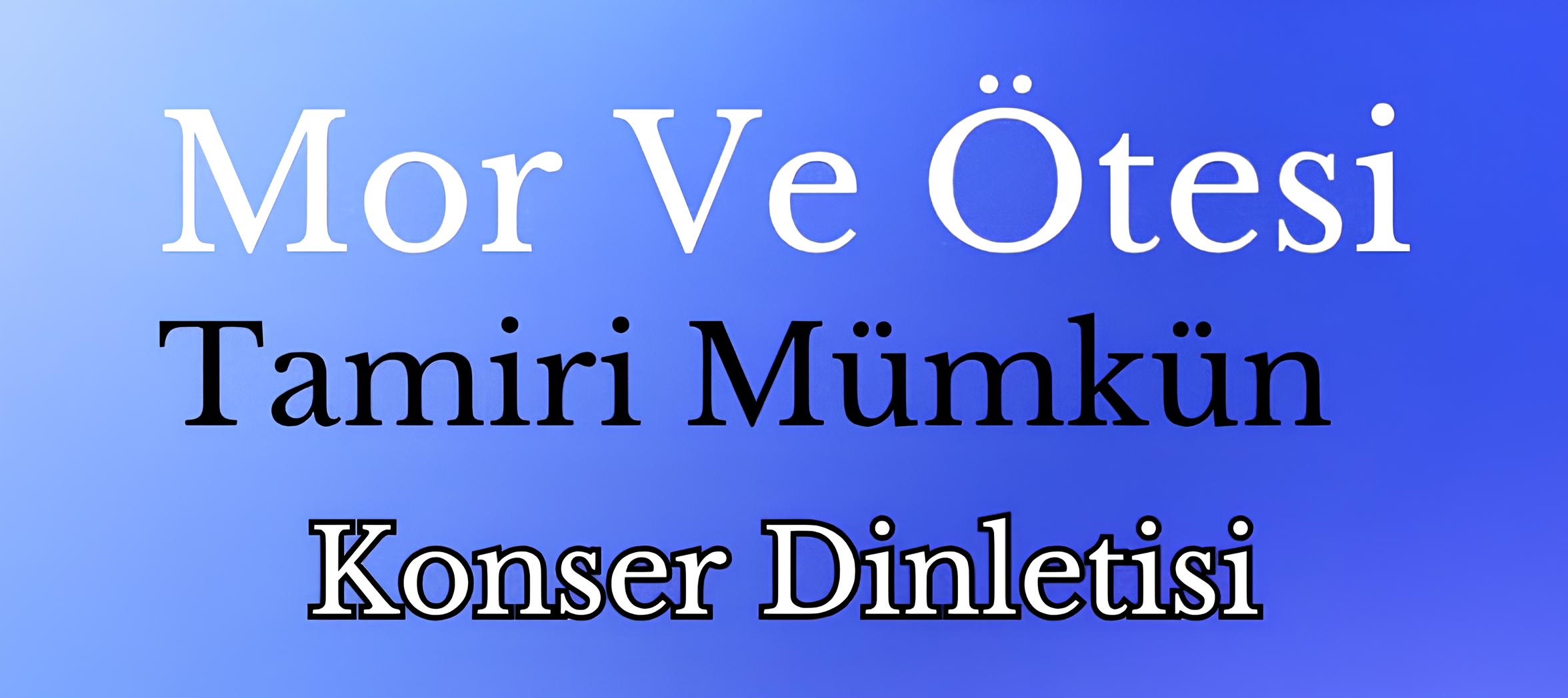 Mor Ve Ötesi'nin konser