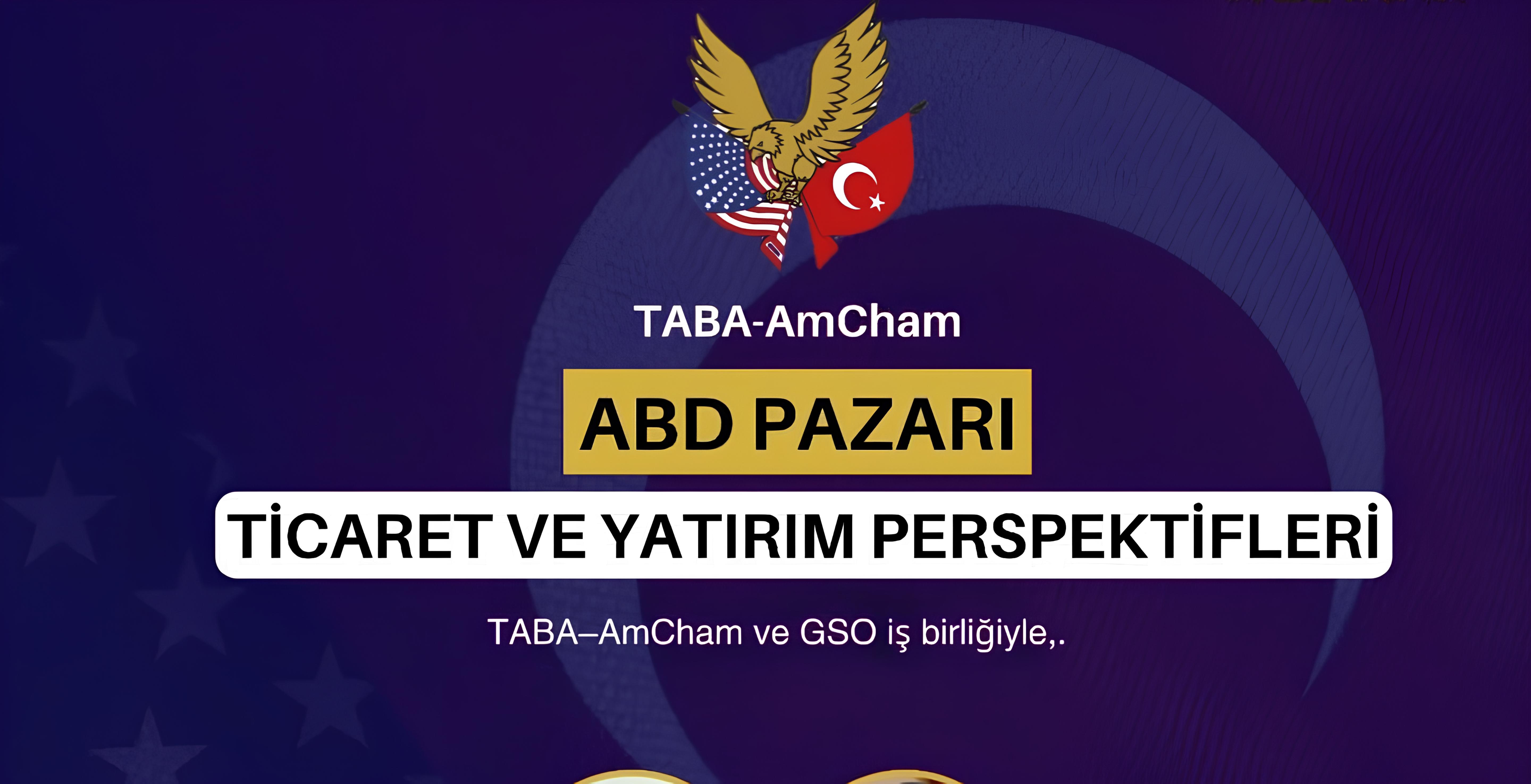 ABD Pazarı, Ticaret ve Yatırım Perspektifleri Webinarı