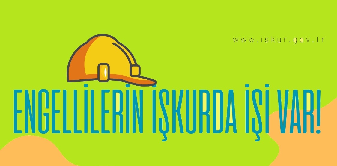 İŞKUR ENGELLİLERE DESTEK OLMAYA DEVAM EDİYOR