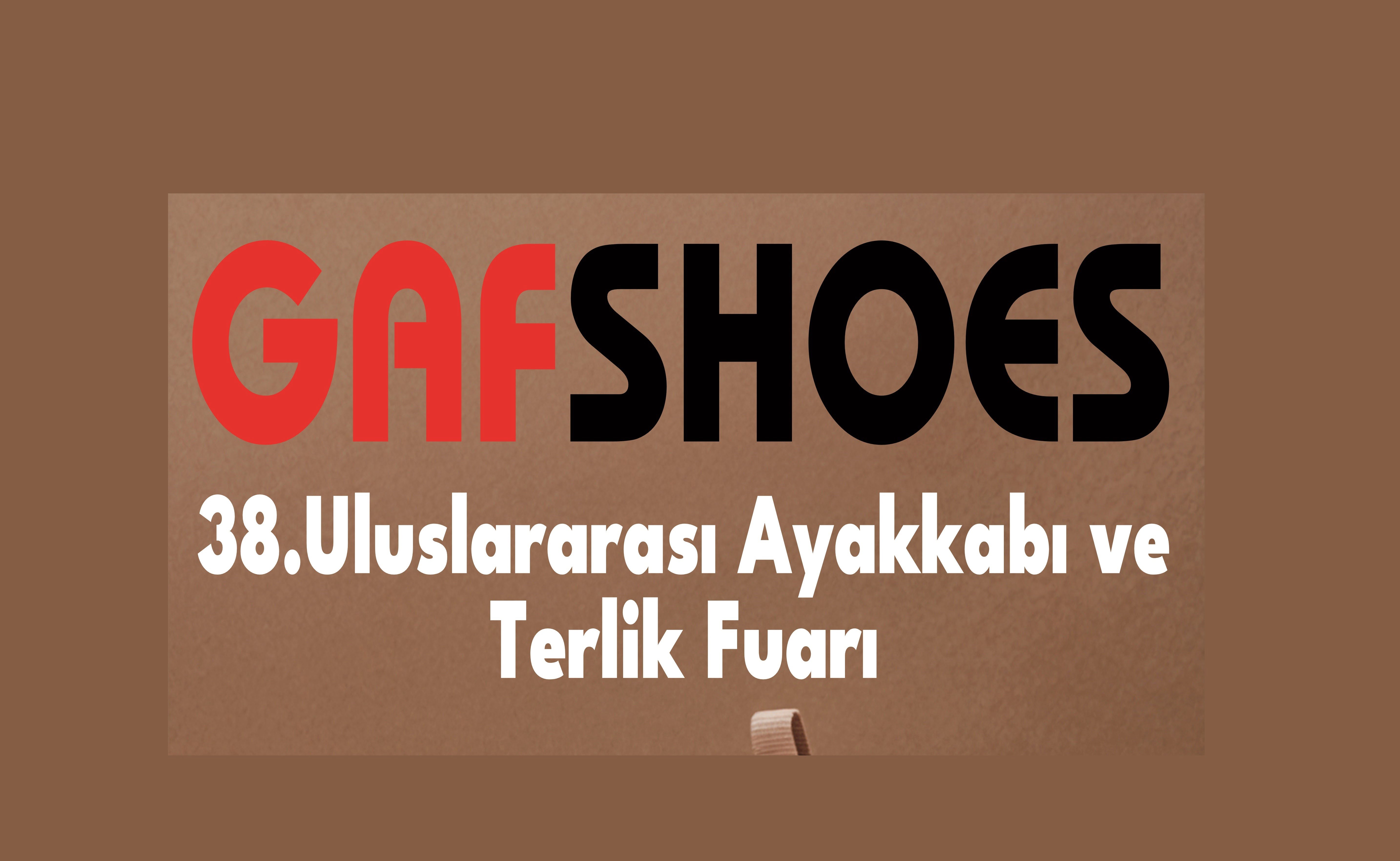 Gafshoes 38. Uluslararası Ayakkabı, Terlik Ve Yan Sanayi Yaz Fuarı