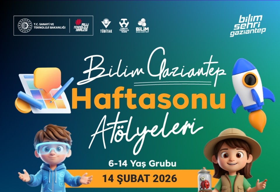 Bilim Gaziantep Haftasonu Atölyeleri