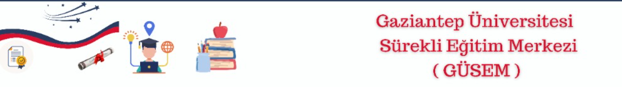 GAZİANTEP ÜNİVERSİTESİ- GÜSEM